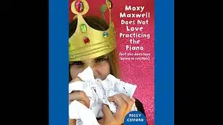 Moxy Maxwell Does Not Love Practicing the Piano: But She Does Love Being in Recitals Audiobook
