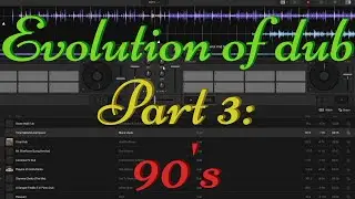 Evolution of dub chapter III: Explorations in Dub (90's)