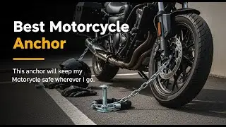 TOP 5 Best Motorcycle Anchor 2025 | Don&rsquo;T Leave Your Bike Without These Anchors