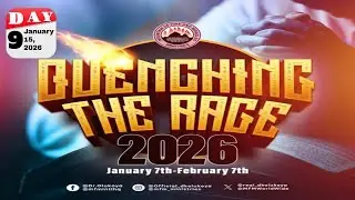 Day 9 Quenching The Rage 2026 Quenching The Rage. Dr. D.K. Olukoya.