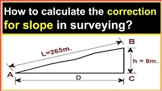 How to calculate the correction for slope in surveying?/Tape correction for slope in surveying.