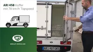 Elektrotransporter ARI 458 mit Kofferaufbau - 78km/h - 450 kg Zuladung - bis zu 200 km Reichweite