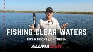 Jon Thelen | Fishing Clear Waters | Tips & Tricks