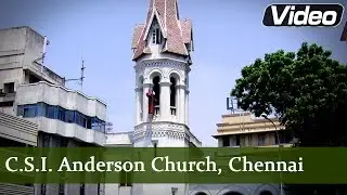 C.S.I. Anderson Church, Chennai | Indian Church Tours | Eternal Grace