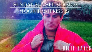 &lsquo;Toothpaste Kisses&rsquo; - The Maccabees (Ollie Hayes Sunday Sunset Session)