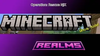 Minecraft Realm: Operation rescue NJX