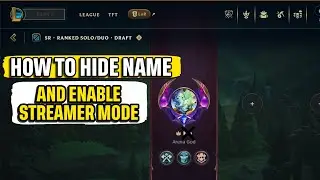 Как скрыть имя пользователя / включить режим стримера в League of Legends: краткое руководство
