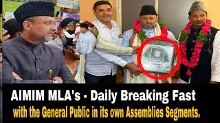 AIMIM MLA's - Daily Breaking Fast with the General Public in its own Assemblies Segments.