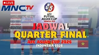 LIVE MNC TV | INDONESIA vs VIETNAM | JADWAL QUARTER FINAL AFC FUTSAL ASIAN CUP 2026 #futsal
