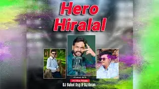 Hero Hiralal - Umakant Barik || Ut Vibe Remix || Dj Kiran Nayagarh Nd Dj Babul Dsp