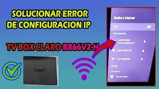 COMO SOLUCIONAR ERROR DE CONECCION EN TV BOX ZTE B866V2-H CLARO
