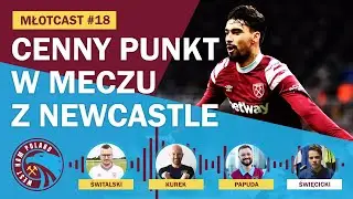 MŁOTCAST #18 - REMIS Z NEWCASTLE | MECZ Z CHELSEA | SYTUACJA W DOLE TABELI