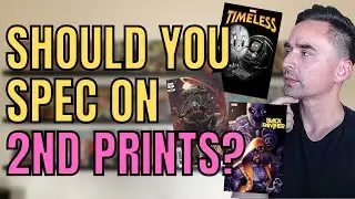 How Does the Comic Book Market Value Second & Third Prints of Comic Books? Analysis & Discussion
