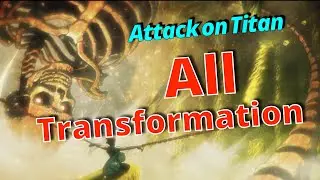 {AOT} All Transformation to Titans (attack on titan)