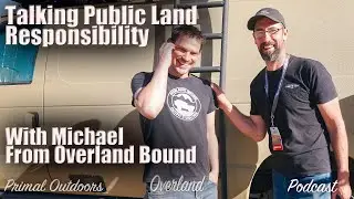 Talking Public Land Responsibility with Michael from Overland Bound