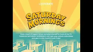 Saturday Mornings Lootcrate Unboxing /Quick Glance August 2020