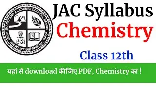 JAC Class 12th Syllabus Chemistry !! JAC 2021 syllabus for Chemistry !!#JAC_Syllabus