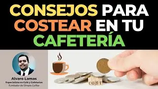 Consejos para Costear en tu Cafeter&iacute;a