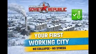 Your First Working City (No Collapse, No Stress) | Workers & Resources: Soviet Republic