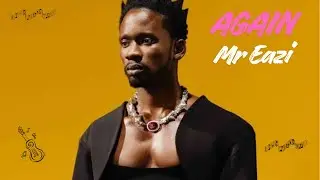 Mr Eazi - Again (Lyrics Video)