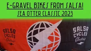 Salsa Cycles Gravel Ebikes? Yes, the Confluence Ebikes shown at Sea Otter Classic 2023.