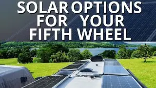 Solar Options For Your Fifth Wheel