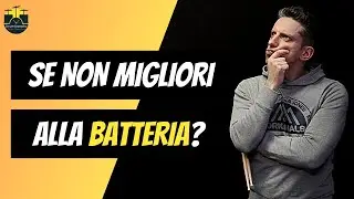 Cosa fare se non migliori alla batteria?