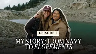 My Story: From Navy Officer to Adventure Elopement Photographer