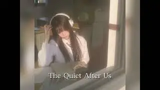 The Quiet After Us