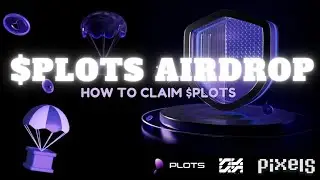 PIXELS︱🪂ПОЛУЧИТЕ ВАШУ РАЗДАЧУ $PLOTS︱ЗАРАБАТЫВАЙТЕ БАЛЛЫ