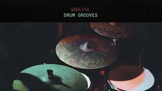 Soulful Drum Grooves | Live Drum Samples