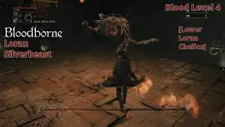 Bloodborne - BL4 | Loran Silverbeast [Lower Loran Chalice] (Hitless)