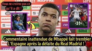 Commentaire inattendu de Kylian Mbapp&eacute; apr&egrave;s la d&eacute;faite du Real Madrid 3-2 contre Barcelone. 