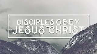 Disciples Obey Jesus Christ | Rev. Stan Gleason | Thursday Evening | November 9th, 2017