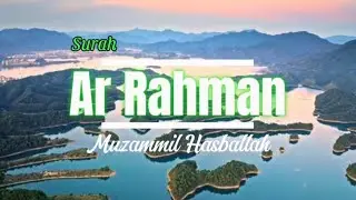 Murrotal Quran Ar Rahman Muzammil Hasballah - Penyejuk hati dan menenangkan jiwa sebelum tidur