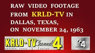 KRLD-TV (DALLAS, TEXAS) (MISC. RAW VIDEO FOOTAGE FROM NOVEMBER 24, 1963)
