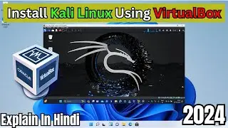 How to install kali Linux on All Windows Using VirtualBox | 2024 