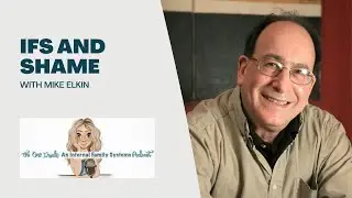 IFS and Shame with Mike Elkin