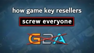 How Game Key Resellers Screw Everyone & Make Millions