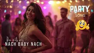 🎵 Nach Baby Nach 💃 | Bollywood Dance Anthem | Upbeat Party Song