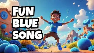 Fun Blue Color Song | Colour Blue | Best Learning Video for Kids