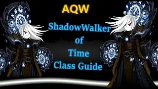 AQW - ShadowWalker of Time Class Guide (Very Late Upload)