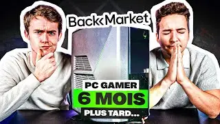 6 mois plus tard&hellip; On rach&egrave;te un PC Gamer BackMarket !