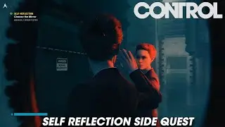 Control - Self Reflection Side Quest