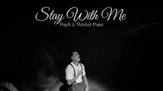 Pop$ - Stay With Me ft. Wicket Point (Official Music Video) Shot By SPDI 