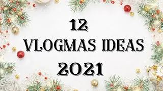 VLOGMAS DAY 2 | 12 VLOGMAS IDEAS  #VLOGMASIDEAS #VLOGMASVIDEOIDEAS #vlogmas2021