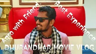 DHURANDHAR🔥 MOVIE DEKHI PURANE DOST KE SATH😀 FULL ENJOY 💖 Sarv multiplex Agra,Mathura Road