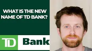What is the new name of TD Bank? 