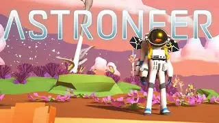 Astroneer  Часть 1