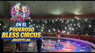 🎪 Bless Circus/ 🤡 Los Destrampados/ ✨️ Invitados Especiales/ Jocotitlan 🥳